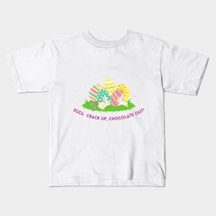 Eggs: Crack up, chocolate out! Easter day Kids T-Shirt